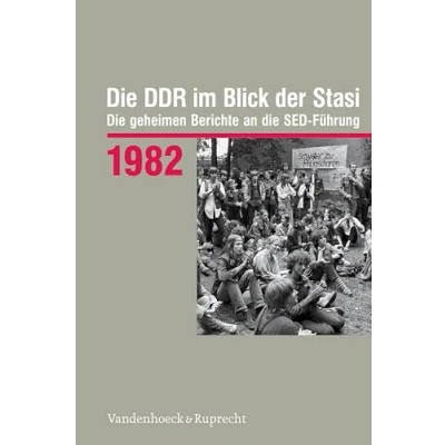 Abbildung von die DDR Im Blick der Stasi 1982: geheimen Berichte an SED Führung (Die Stasi: Führung. ... Deutschen Demokratischen Republik (BStU))