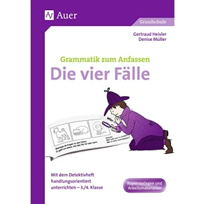 Abbildung von Die vier Fälle: Mit dem Detektivheft handlungsorientiert unterrichten 3./4. Klasse (Grammatik zum Anfassen Grundschule)