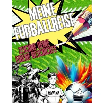 Abbildung von Meine Fußballreise: Das ultimative Zeichen und Aktivitätsbuch. Erstelle zeichne deine eigene Geschichte.