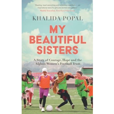 Abbildung von My Beautiful Sisters: A Story of Courage, Hope and the Afghan Women’s Football Team