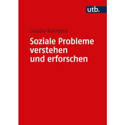 Abbildung von Soziale Probleme verstehen und erforschen: Grundlagen Methodik