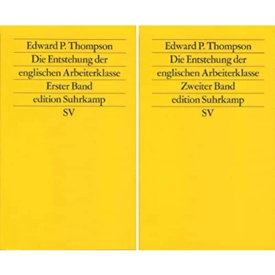 Abbildung von Die Entstehung der Englischen Arbeiterklasse: (2 Bde.). Aus dem von Lotte Eidenbenz, Mathias Christoph Groffy, Thomas ... Ray Mary Rosdale (edition suhrkamp)