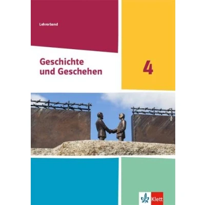 Abbildung von Geschichte und Geschehen 4. Ausgabe Nordrhein Westfalen, Hamburg Schleswig Holstein Gymnasium: Handreichungen für den Unterricht Klasse 10 (G9) (Geschichte Geschehen. Sekundarstufe I)