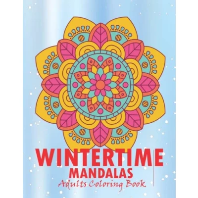 Abbildung von Wintertime Mandalas Adults Coloring Book: An Book Featuring Stress Relieving Designs