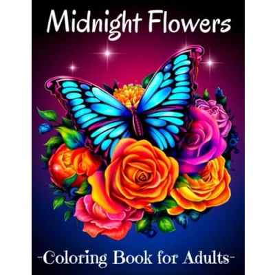 Abbildung von Midnight Flowers Coloring Book for Adults: Relaxing Beautiful Floral Illustrations with Black Background, Flower Women.