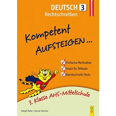 Abbildung von Kompetent Aufsteigen Deutsch 3 Rechtschreiben: 3. Klasse AHS/NMS: AHS/Mittelschule