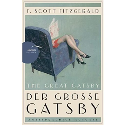 Abbildung von Der große Gatsby / The Great Gatsby: Deutsch Englisch zweisprachige Lektüre Parallel gesetzter Text Klassiker im Original lesen (Anacondas Bücher, Band 6)