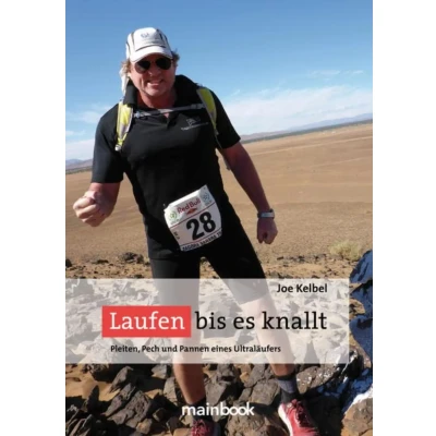 Abbildung von Laufen bis es knallt: Pleiten, Pech und Pannen eines Ultraläufers