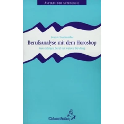 Abbildung von Berufsanalyse mit dem Horoskop: Vom richtigen Beruf zur wahren Berufung (Aspekte der Astrologie)