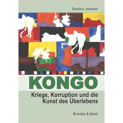 Abbildung von Kongo: Kriege, Korruption und die Kunst des Überlebens