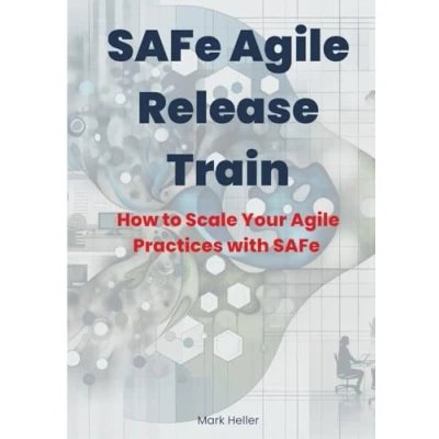 Abbildung von SAFe Agile Release Train: How to Scale Your Practices with