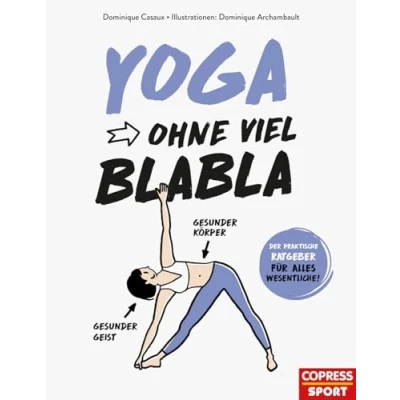 Abbildung von Yoga ohne viel Blabla: Der praktische Ratgeber für alles Wesentliche