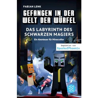 Abbildung von Gefangen in der Welt Würfel. Das Labyrinth des schwarzen Magiers. Ein Abenteuer für Minecrafter: (Band 5)