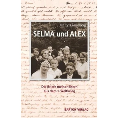 Abbildung von SELMA und ALEX: Die Briefe meiner Eltern aus dem 2. Weltkrieg