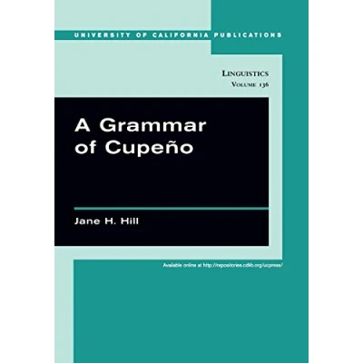 Abbildung von A Grammar of Cupeño (UC Publications in Linguistics): Volume 136 (University California Linguistics, Band 136)
