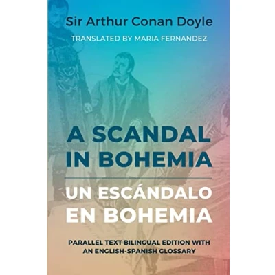 Abbildung von A Scandal in Bohemia Un escándalo en Bohemia: Parallel Text Bilingual Edition with an English Spanish Glossary