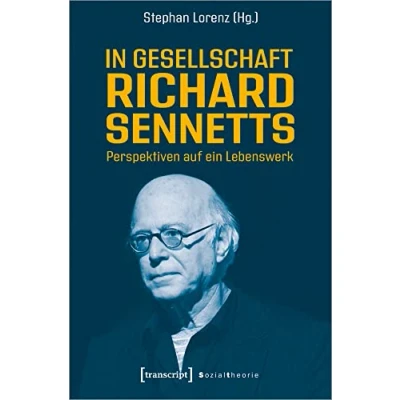 Abbildung von In Gesellschaft Richard Sennetts: Perspektiven auf ein Lebenswerk (Sozialtheorie)