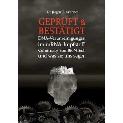 Abbildung von GEPRÜFT &amp; BESTÄTIGT: DNA Verunreinigungen im mRNA Impfstoff Comirnaty von BioNTech und was sie uns sagen
