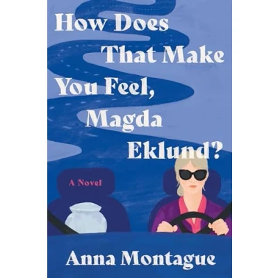 Abbildung von How Does That Make You Feel, Magda Eklund?: A Novel