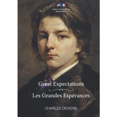 Abbildung von Great Expectations / Les Grandes Espérances: Illustrated English French Parallel Text Bilingual Edition Texte Parallèle Anglais Français Édition Bilingue Illustré