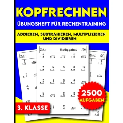 Abbildung von Kopfrechnen 3. Klasse Übungsheft für Rechentraining : Addieren, subtrahieren, Multiplizieren und dividieren.