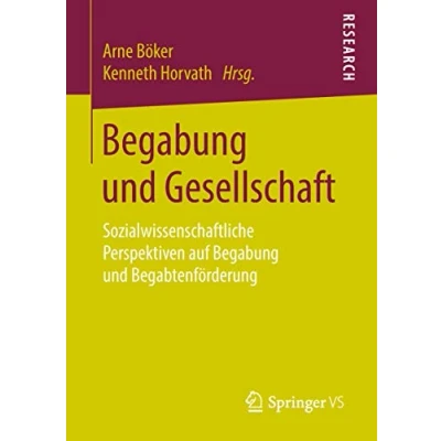 Abbildung von Begabung und Gesellschaft: Sozialwissenschaftliche Perspektiven auf Begabtenförderung