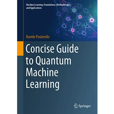 Abbildung von Concise Guide to Quantum Machine Learning (Machine Learning: Foundations, Methodologies, and Applications)