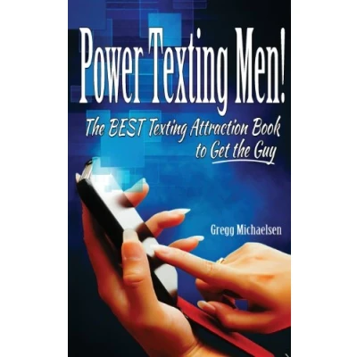 Abbildung von Power Texting Men!: the Best Attraction Book to Get Guy (Dating and Relationship Advice for Women, Band 3)