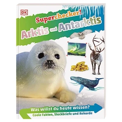 Abbildung von Superchecker! Arktis und Antarktis: Was willst du heute wissen? Coole Fakten, Steckbriefe Rekorde. Für Kinder ab 7 Jahren