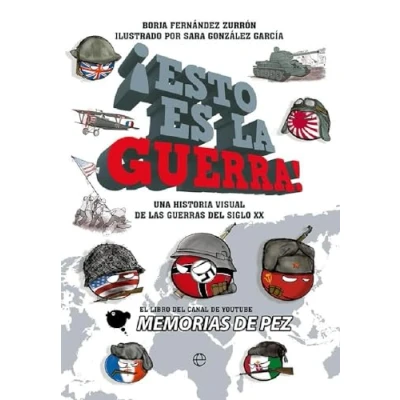 Abbildung von ¡Esto es la guerra!: Una historia visual de las guerras del siglo XX