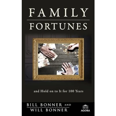 Abbildung von Family Fortunes: How to Build Wealth and Hold on It for 100 Years (Agora, Band 77)