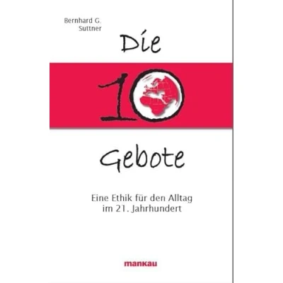 Abbildung von Die 10 Gebote. Eine Ethik für den Alltag im 21. Jahrhundert