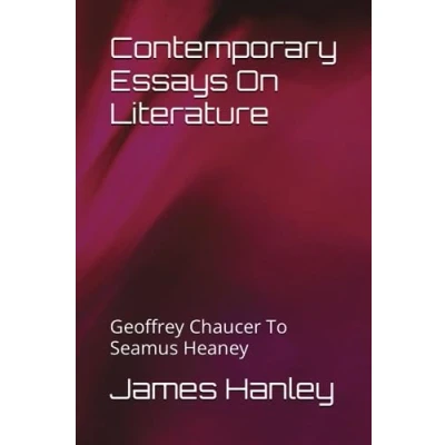 Abbildung von Contemporary Essays On Literature: Geoffrey Chaucer To Seamus Heaney