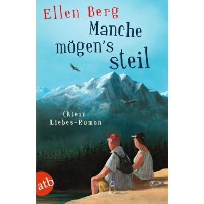 Abbildung von Manche mögen&#039;s steil: (K)ein Liebes Roman