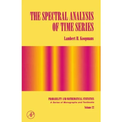 Abbildung von The Spectral Analysis of Time Series (PROBABILITY AND MATHEMATICAL STATISTICS)
