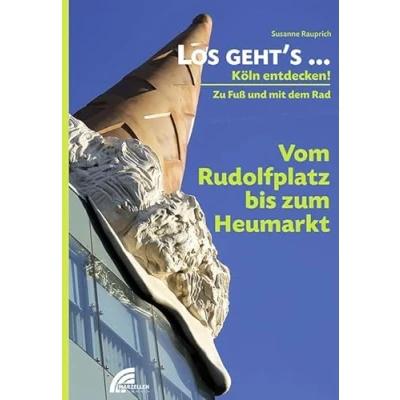 Abbildung von Los geht&#039;s... Vom Rudolfplatz bis zum Heumarkt: Köln entdecken zu Fuß und mit dem Rad (Los geht&#039;s...: Rad)
