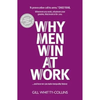 Abbildung von Why Men Win at Work: ...and How We Can Make Inequality History