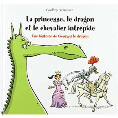 Abbildung von Princesse, LE DRAGON et chevalier intrepide (La): UNE HISTOIRE DE GEORGES