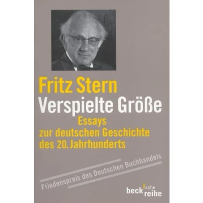 Abbildung von Verspielte Größe. Essays zur deutschen Geschichte. 2. Aufl.