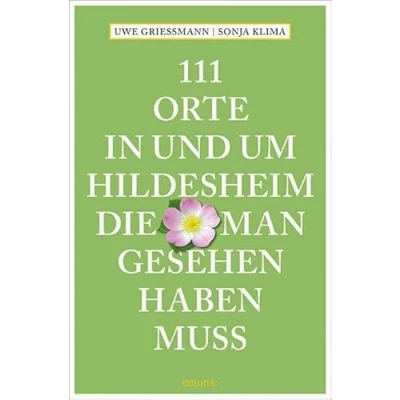 Abbildung von 111 Orte in und um Hildesheim, die man gesehen haben muss: Reiseführer