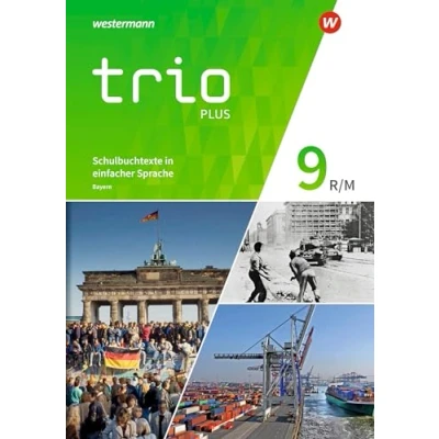 Abbildung von Trio GPG Geschichte / Politik Geographie für Mittelschulen in Bayern Ausgabe 2017: Schulbuchtexte einfacher Sprache 9 mit CD ROM