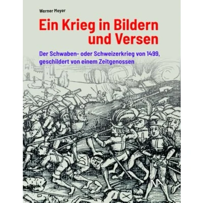 Abbildung von Ein Krieg in Bildern und Versen: Der Schwaben oder Schweizerkrieg von 1499, geschildert einem Zeitgenossen