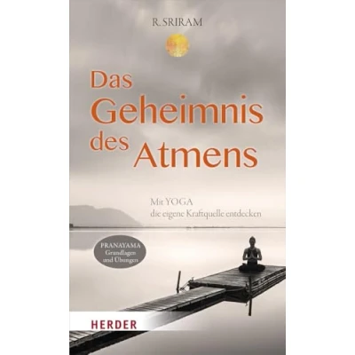 Abbildung von Das Geheimnis des Atmens: Mit Yoga die eigene Kraftquelle entdecken