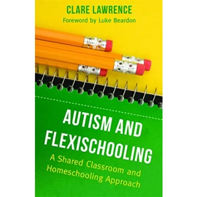 Abbildung von Autism and Flexischooling: A Shared Classroom Homeschooling Approach