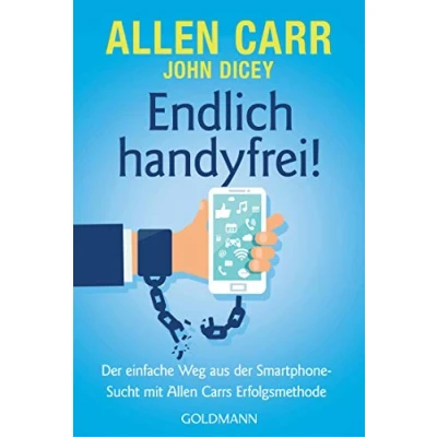 Abbildung von Endlich handyfrei!: der einfache Weg aus Smartphone Sucht mit Allen Carrs Erfolgsmethode