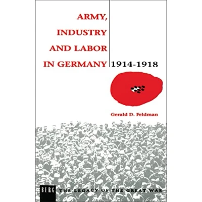 Abbildung von Army, Industry and Labor in Germany, 1914 1918 (Legacy of the Great War)