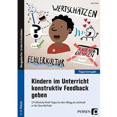 Abbildung von Kindern im Unterricht konstruktiv Feedback geben: 27 hilfreiche Profi Tipps für den Alltag als Lehrkraft in der Grundschule (1. bis 4. Klasse) (Tipps kompakt Grundschule)