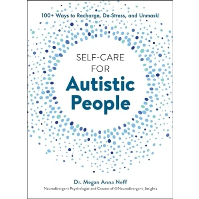 Abbildung von Self Care for Autistic People: 100+ Ways to Recharge, De Stress, and Unmask!