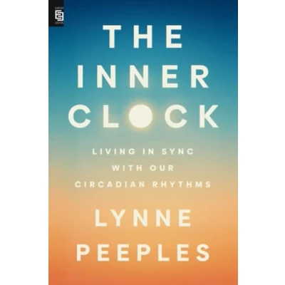 Abbildung von The Inner Clock: Living in Sync With Our Circadian Rhythms