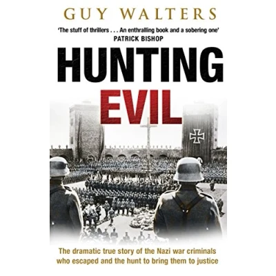 Abbildung von Hunting Evil: the dramatic true story of Nazi war criminals who escaped and hunt to bring them justice